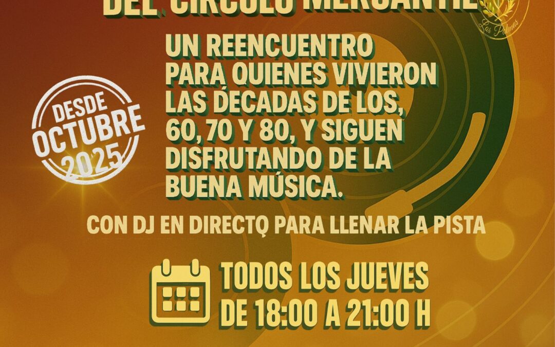 ¡Vuelven los bailes al Círculo Mercantil de Las Palmas! ….todos los jueves desde Octubre 2025